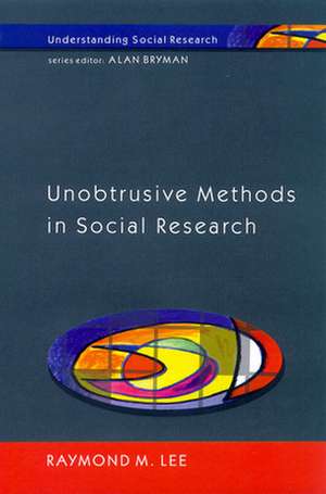 Unobtrusive Methods in Social Research de Raymond Lee