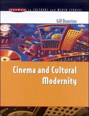 CINEMA & CULTURAL MODERNITY de Gill Branston