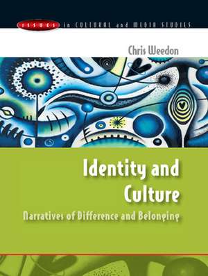 Identity and Culture: Narratives of Difference and Belonging de Chris Weedon