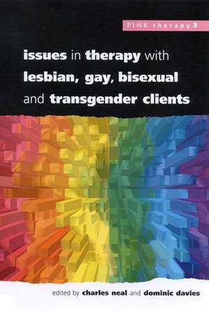 Issues In Therapy With Lesbian, Gay, Bisexual And Transgender Clients de Charles Neal