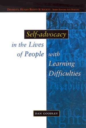 Self-Advocacy In The Lives Of People With Learning Difficulties de Dan Goodley