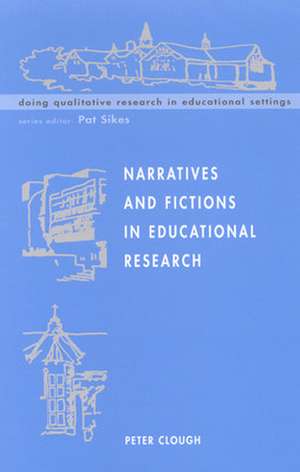 Narratives and Fictions in Educational Research de Peter Clough