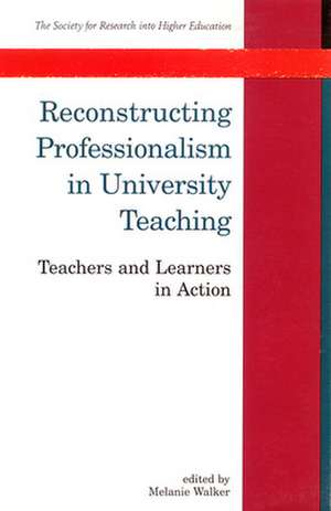 Reconstructing Professionalism In University Teaching de Melanie Walker