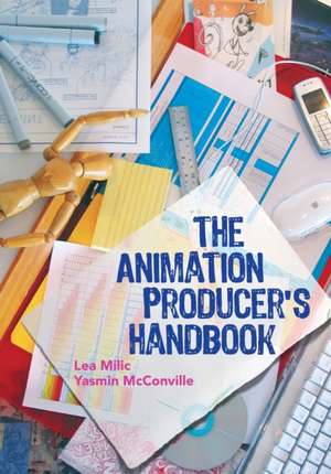 The Animation Producer's Handbook de Lea Milic