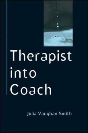 Therapist into Coach de Julia Vaughan Smith