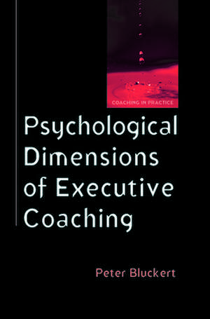 Psychological Dimensions of Executive Coaching de Peter Bluckert