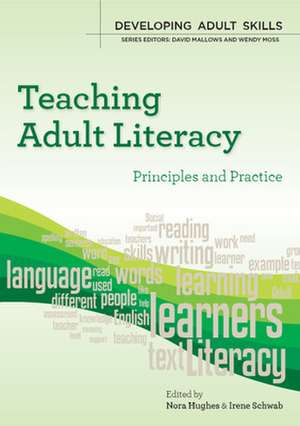 Teaching Adult Literacy: Principles and Practice de Nora Hughes