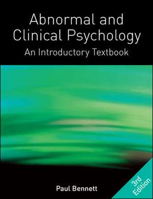 Abnormal and Clinical Psychology: An Introductory Textbook de Paul Bennett