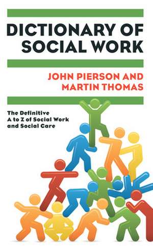 Dictionary of Social Work: The Definitive A to Z of Social Work and Social Care de John Pierson