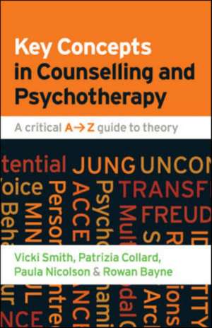 Key Concepts in Counselling and Psychotherapy: A Critical A-Z Guide to Theory de Vicki Smith