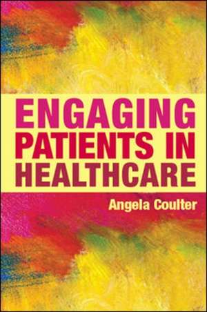 Engaging Patients in Healthcare de Angela Coulter