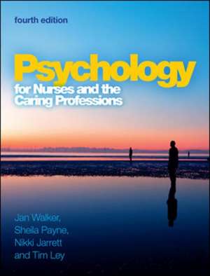 Psychology for Nurses and the Caring Professions de Jan Walker