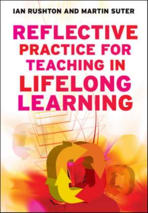 Reflective Practice for Teaching in Lifelong Learning de Ian Rushton