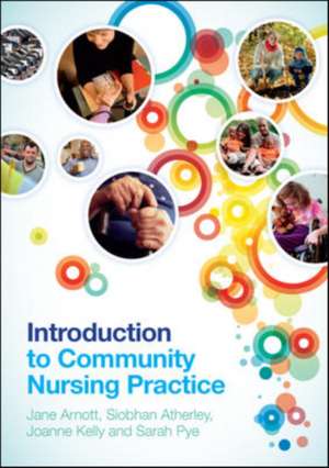 Introduction to Community Nursing Practice de Jane Arnott