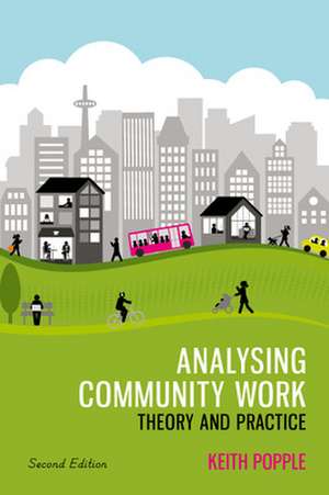 Analysing Community Work: Theory and Practice de Keith Popple