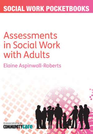 The Pocketbook Guide to Assessments in Social Work with Adults de Elaine Aspinwall-Roberts