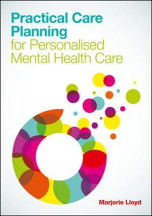 Practical Care Planning for Personalised Mental Health Care de Marjorie Lloyd