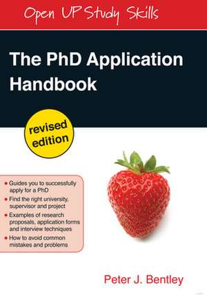 The PhD Application Handbook, Revised edition de Peter Bentley