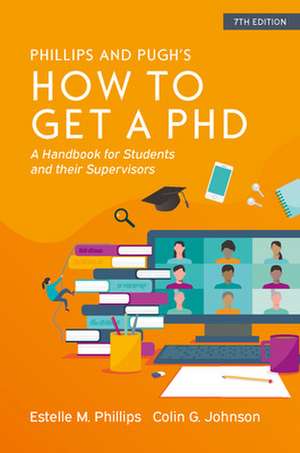 How to Get a PhD: A Handbook for Students and Their Supervisors de Estelle Phillips