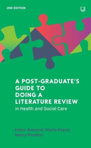 A Postgraduate's Guide to Doing a Literature Review in Health and Social Care, 2e de Helen Aveyard