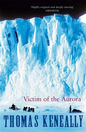 Keneally, T: Victim of the Aurora de Thomas Keneally