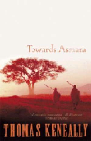 Towards Asmara de Thomas Keneally