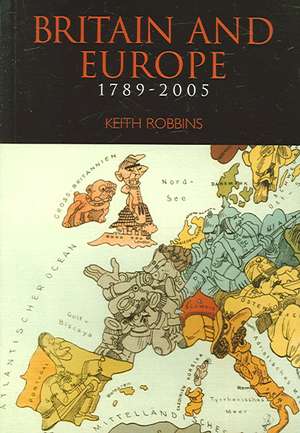 Britain and Europe 1789-2005: A Social History 1550-1760 de Keith Robbins