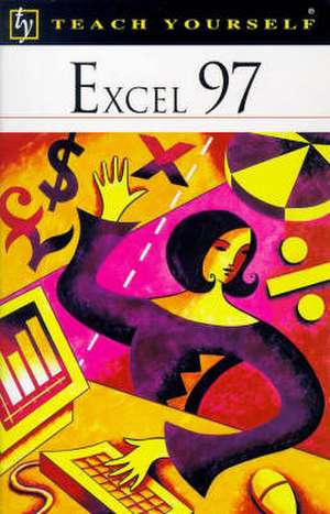 Teach Yourself Excel 97 de Moira Stephen