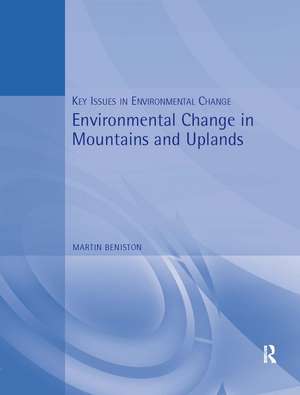 Environmental Change in Mountains and Uplands de Martin Beniston