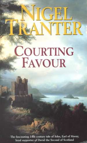 Tranter, N: Courting Favour de Nigel Tranter