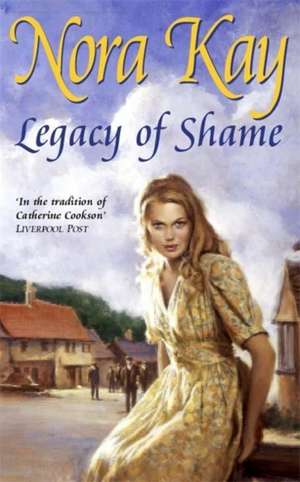 Legacy of Shame de Nora Kay