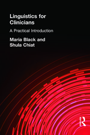 Linguistics for Clinicians: A Practical Introduction de Maria Black