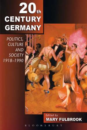 Twentieth-Century Germany: Politics, Culture, and Society 1918-1990 de Professor Mary Fulbrook