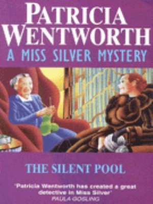 The Silent Pool de Patricia Wentworth