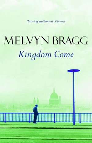 Kingdom Come de Melvyn Bragg