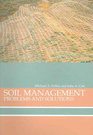 Soil Management: Problems and Solutions de Michael A. Fullen