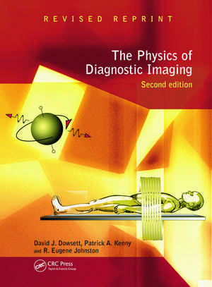 The Physics of Diagnostic Imaging de David Dowsett