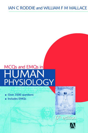 MCQs & EMQs in Human Physiology, 6th edition de Ian Roddie