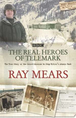 Mears, R: Real Heroes Of Telemark