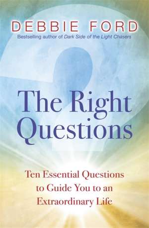 The Right Questions de Debbie Ford