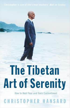 The Tibetan Art of Serenity de Christopher Hansard