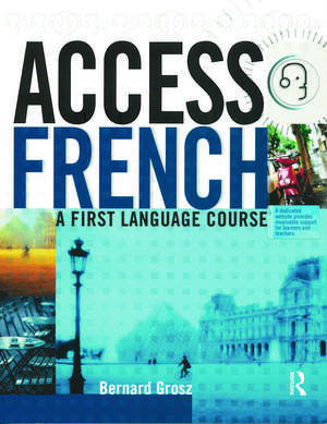 Access French: Student Book de Bernard Grosz