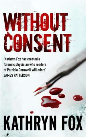 Fox, K: Without Consent de Kathryn Fox