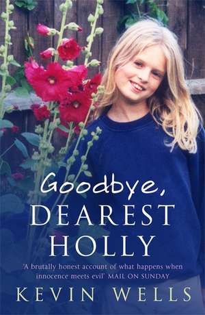 Goodbye, Dearest Holly de KEVIN WELLS