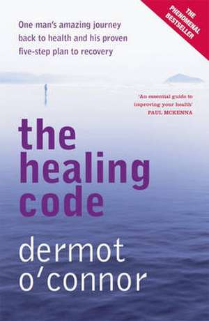 The Healing Code de Dermot O'Connor