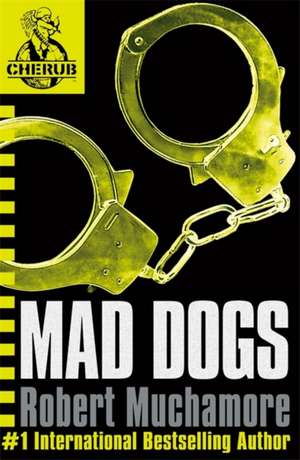 CHERUB: Mad Dogs de Robert Muchamore