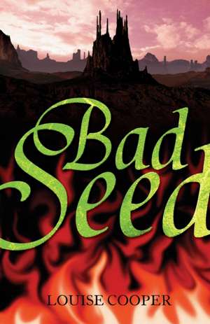 Cooper, L: The Bad Seed de Louise Cooper