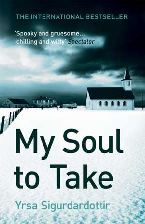 My Soul to Take de Yrsa Sigurdardottir