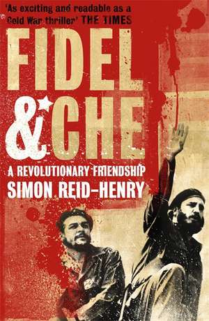 Fidel and Che de Simon Reid-Henry