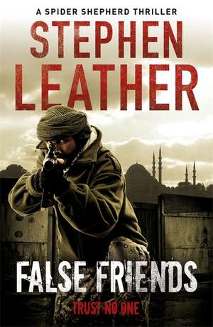 False Friends de Stephen Leather